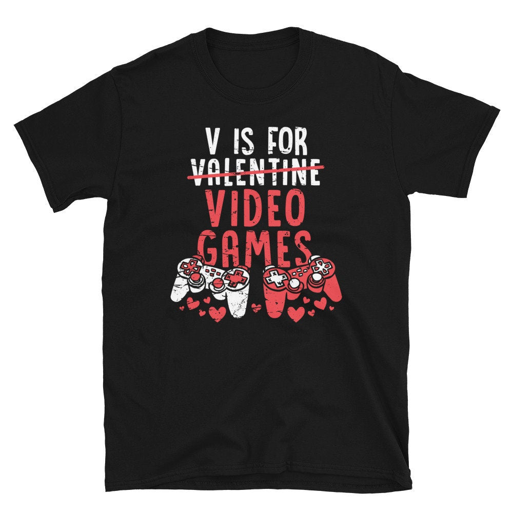 V is For Video Games Valentine39s Unisex T Shirt Graphic Tee – Warm & Stylish · High-Quality Print