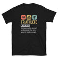 Triathlete Dictionary Definition Unisex T Shirt Graphic Tee – Easygoing Wear · Top Pick For Any Outfit