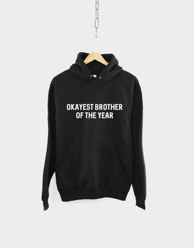 Funny Brother Hoodie Okayest Brother of the Year Hoody Funny Brother Gift Hoodie For Brother Hoodie – Bold Style · Top Pick For Any Outfit