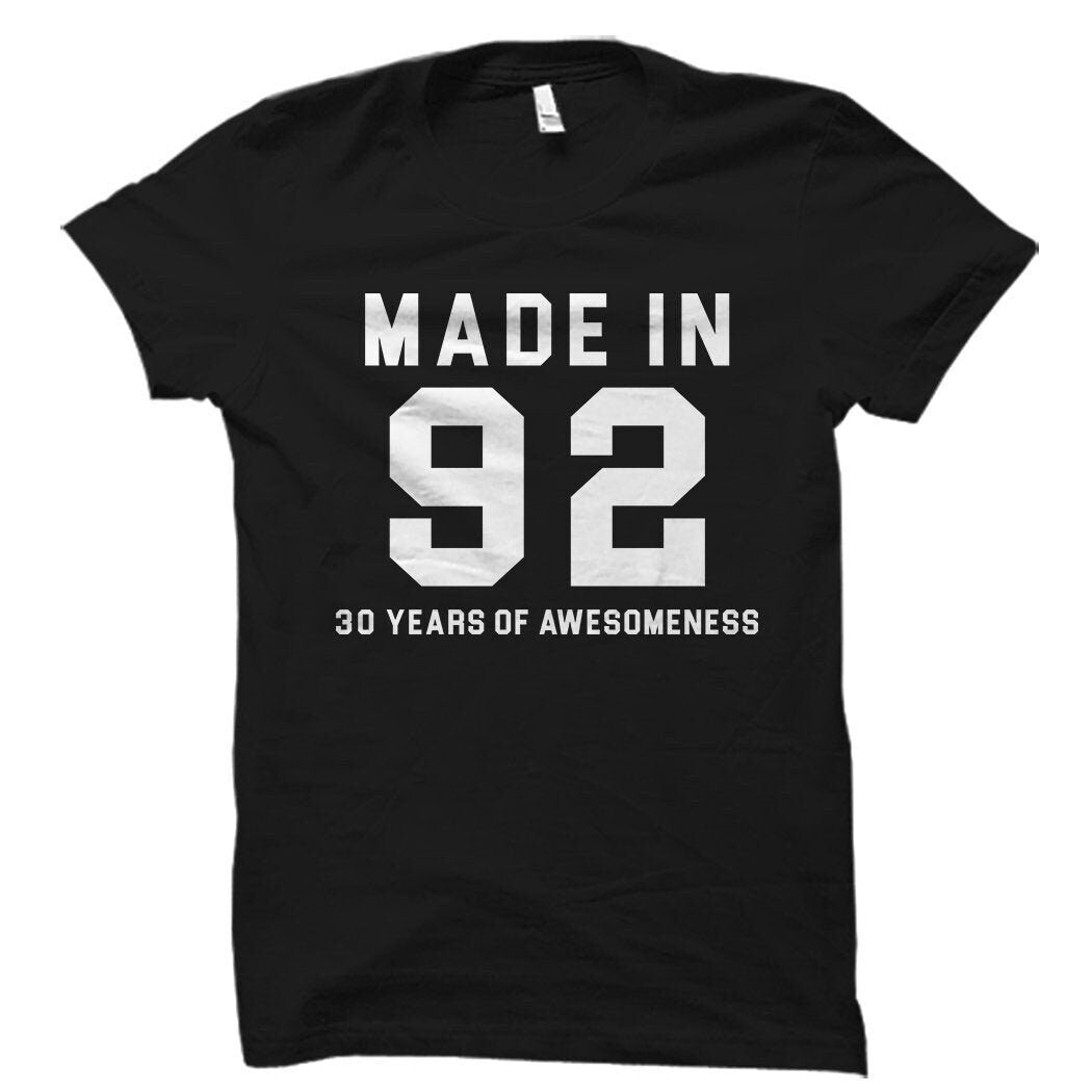 Made in 92 Shirt for 30th Birthday Shirt 1992 Shirt Made in 1992 Shirt 30th Birthday Gift for 30th Birthday Turning 30 Shirt Graphic Tee – Feel-Good Design · Trending Graphic Apparel