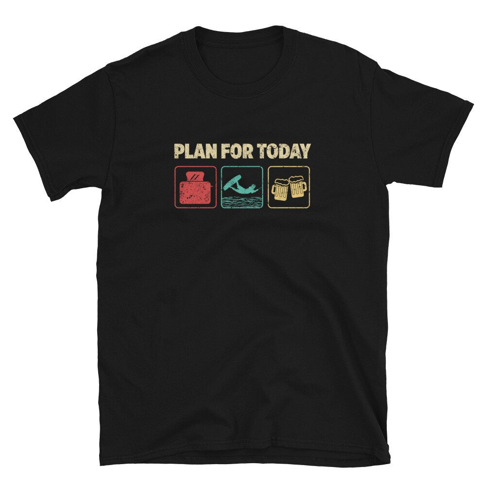 Wakeboarder Plan For Today Wake Unisex T Shirt Graphic Tee – Premium Graphic · High-Quality Print