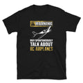 May Spontaneously Talk About RC Airplanes Unisex T Shirt Graphic Tee – Soft Feel · Top Pick For Any Outfit