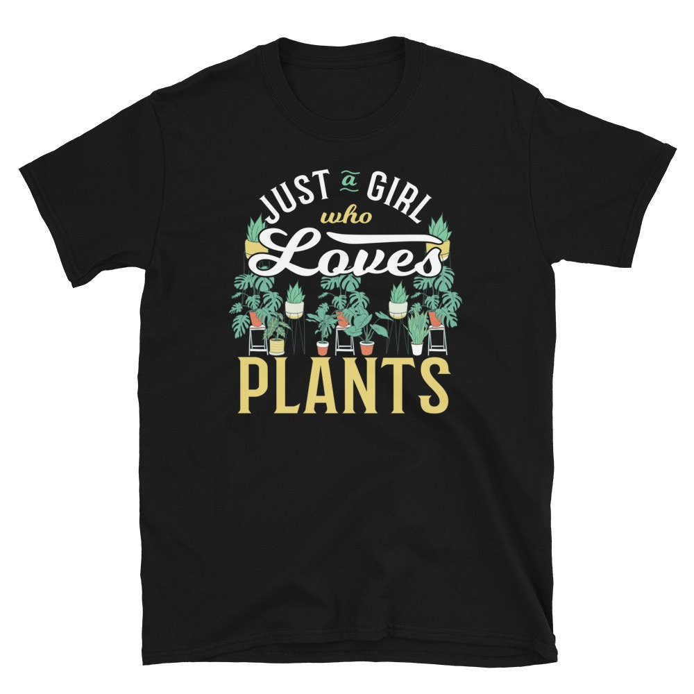 Just a Girl who Loves Plants T Shirt Graphic Tee – Everyday Comfort · Trending Graphic Apparel