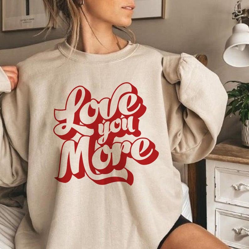 Love you more svg png Retro vintage text Valentines day cutfile svg EPS PNG Cricut Instant Download Graphic Tee – Aesthetic Look · Top Pick For Any Outfit