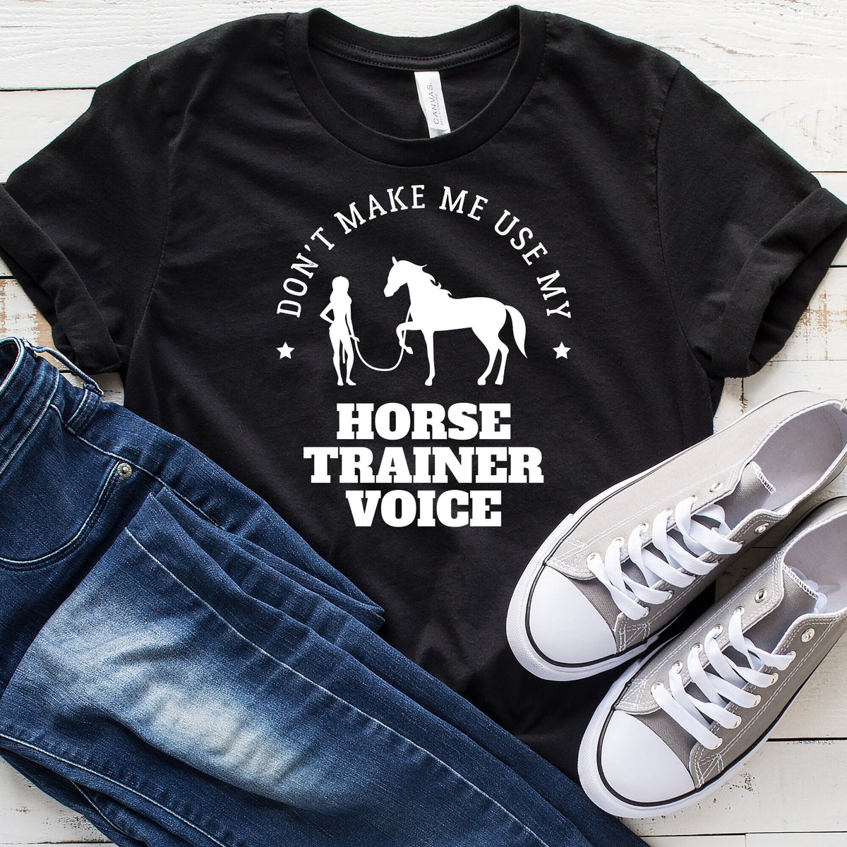 Horse Trainer Gift Horse Trainer Shirt Equestrian Gift Equestrian Shirt Horse Lover Don39t Make Me Use My Horse Trainer Voice TShirt Graphic Tee – Aesthetic Look · Perfect For Daily Wear