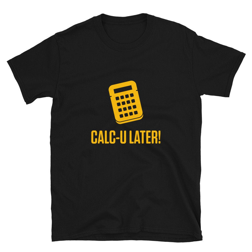 Calculator Funny Accountant Unisex T Shirt Graphic Tee – Fan Favorite · Trending Graphic Apparel