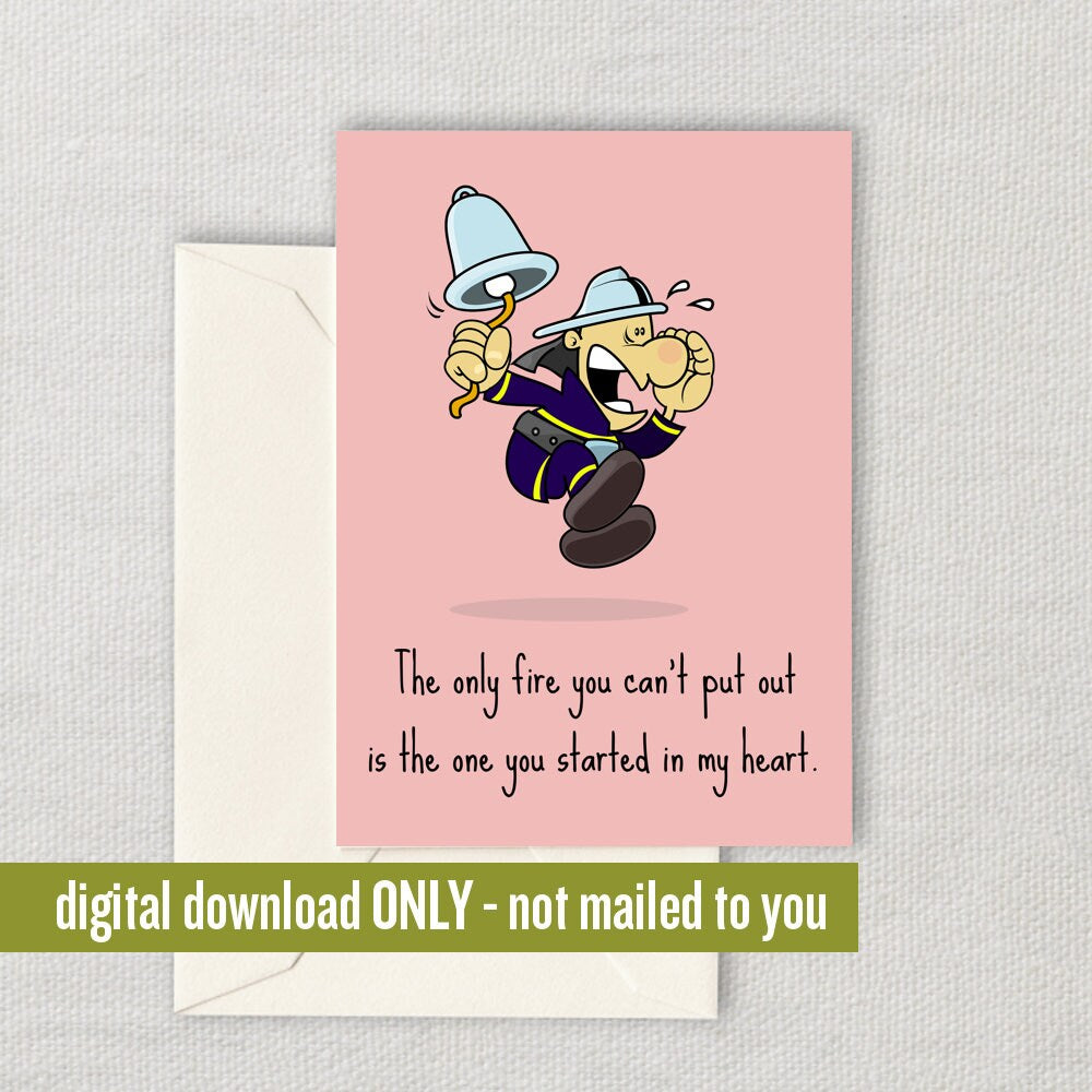 Firefighter Card Romantic Firefighter Printable Fireman Gift Valentine39s Day Anniversary Digital Download Fire You Can39t Put Out Graphic Tee – Easygoing Wear · High-Quality Print