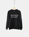 Black Gothic Sweatshirt Beautifully Miserable Goth Sweatshirt Gothic Print Sweater Womens Goth Print Jumper Sweatshirt – Soft Feel · Perfect For Daily Wear