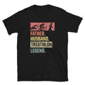 Triathlon Legend Husband Father Unisex T Shirt Graphic Tee – Aesthetic Look · Top Pick For Any Outfit