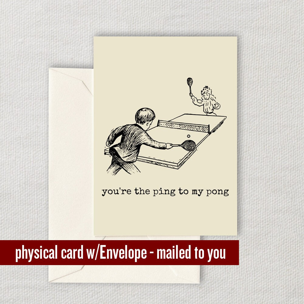 Table Tennis Greeting Card Ping Pong Cards Table Tennis Gift You39re The Ping To My Pong Romantic Valentine Card Graphic Tee – Soft Feel · Must-Have Style