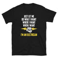 Electrician Do What They Want Unisex T Shirt Graphic Tee – Cozy Vibes · Top Pick For Any Outfit