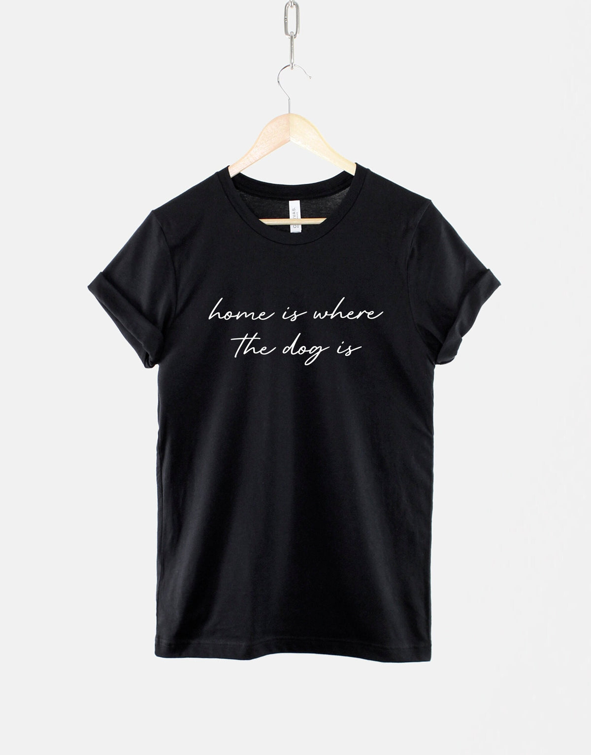 Home Is Where The Dog Is TShirt I Love My Dog Shirt TShirts For Dog Owners Dog Lover TShirt Dog T Shirt Graphic Tee – Aesthetic Look · Great Gift For Fans