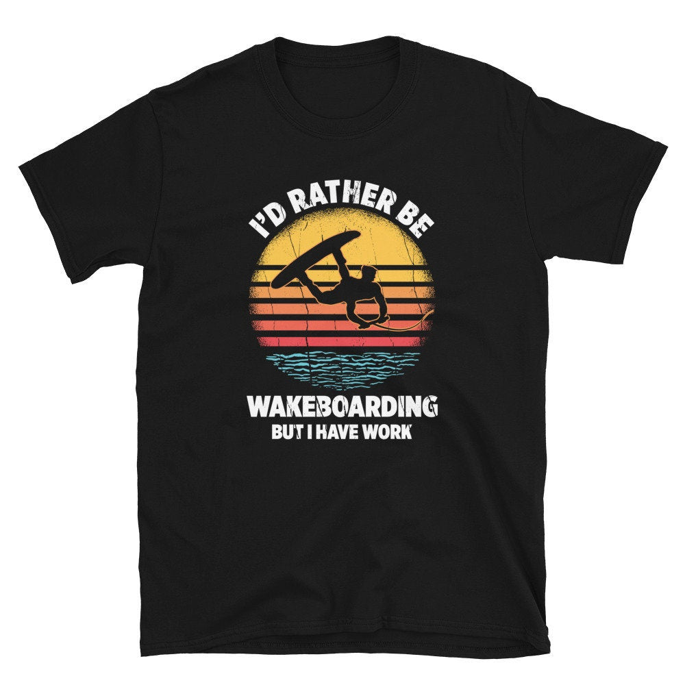 Wakeboarder Rather Be Wakeboarding Unisex T Shirt Graphic Tee – Feel-Good Design · High-Quality Print