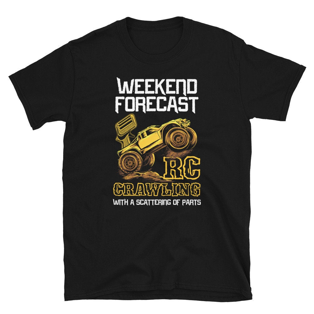 Weekend Forecast RC Crawling Unisex T Shirt Graphic Tee – Bold Style · High-Quality Print