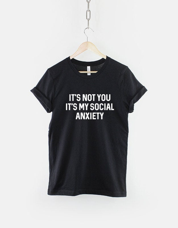 Social Anxiety TShirt Socially Awkward TShirt It39s Not You It39s My Social Anxiety TShirt Graphic Tee – Soft Feel · Trending Graphic Apparel