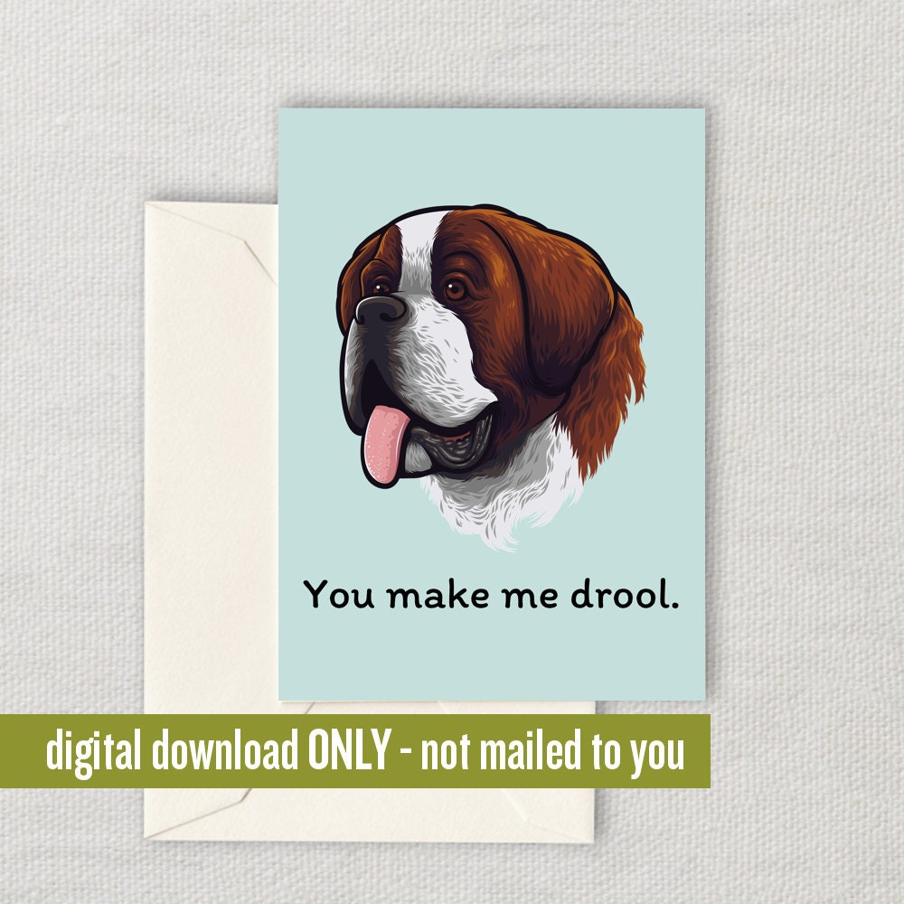 St Bernard Dog Card Printable Dog Card Dog Valentine Veterinarian Gift Vet Tech Gift Make Me Drool Digital Download Graphic Tee – Fan Favorite · Perfect For Daily Wear