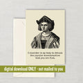 Funny Historian Cards History Teacher Printable Card Christopher Columbus Card Digital Download Valentine Last Minute Card Flat Graphic Tee – Easygoing Wear · High-Quality Print