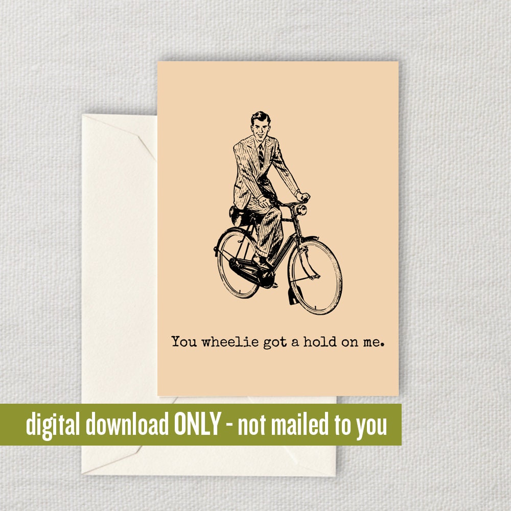 Cute Cyclist Card Cyclist Printable Cards Vintage Bicycle Card Cycling Gifts Valentine39s Day Digital Download Wheelie Got a Hold Graphic Tee – Fan Favorite · Trending Graphic Apparel