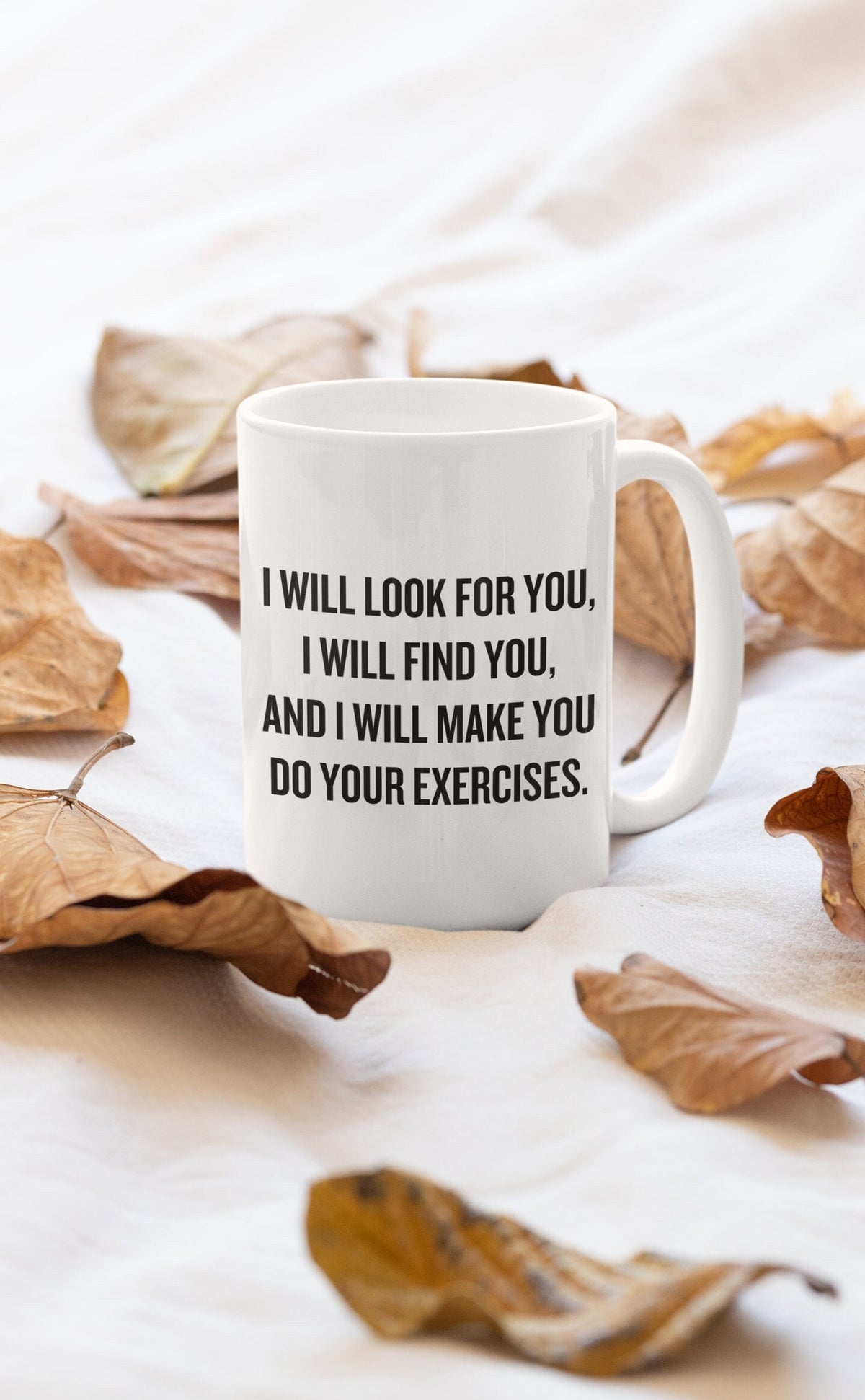 Physical Therapist Gift PT Gift Funny Physiotherapist Mug Physical Therapy Mug I Will Look For You I Will Find You Graphic Tee – Cozy Vibes · Great Gift For Fans