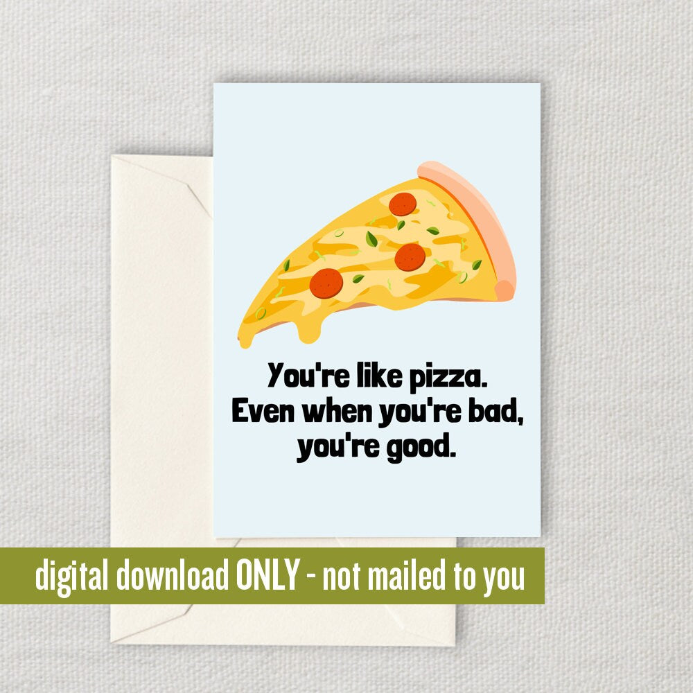 Printable Pizza Card Pizza Lover Greeting Card Romantic Card Valentine Card Downloadable You39re Like Pizza Graphic Tee – Fan Favorite · Top Pick For Any Outfit