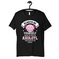 Always be An Axolotyl Shirt Funny Axolotyls TShirt Womens Tee Hoodie Sweatshirt Tank Top Kids Tee Toddler Baby Clothing Hoodie – Bold Style · Must-Have Style