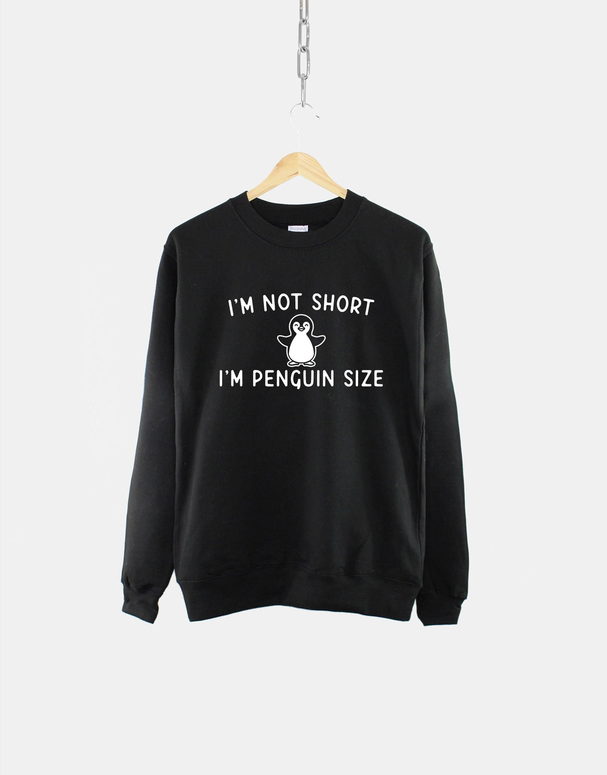 I39m Not Short I39m Penguin Size Sweatshirt Penguin Sweatshirt Short Person Sweater Petite Woman Jumper Sweatshirt – Everyday Comfort · Trending Graphic Apparel