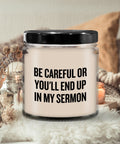 Pastor Gift Preacher Gift Minister Present End Up In My Sermon Vanilla Scented Candle Graphic Tee – Premium Graphic · High-Quality Print