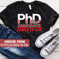 PHD Shirt Doctoral Graduation Shirt Funny PHD Shirt PHD Graduated Shirt Gift For Graduation PhD Candidate Survivor TShirt Graphic Tee – Everyday Comfort · High-Quality Print
