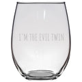 Funny Twins Gift Twins Wine Glass Twin Sister or Twin Brother Present Stemless Wine Glass I39m The Evil Twin Graphic Tee – Premium Graphic · Top Pick For Any Outfit