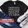Funny Theater Shirt Drama School Gift Drama Shirt Theatre Lover Shirt Theater Gift Drama Tee I Randomly Breakout In Show Tunes TShirt Graphic Tee – Easygoing Wear · High-Quality Print