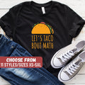 Math Funny TShirt Funny Math Shirt Math Geek Shirts Math Teacher Tee Mathematics Math Shirt Math Gift Let39s Taco Bout Math TShirt Graphic Tee – Warm & Stylish · High-Quality Print