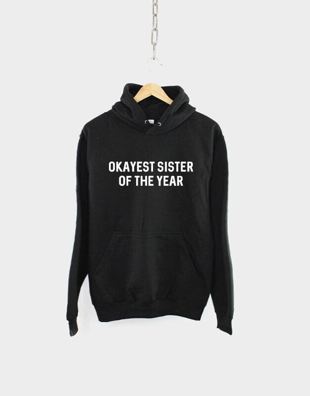Brother Hoodie Okayest Sister of the Year Sis Sweatshirt Hoody Hoodie – Warm & Stylish · Perfect For Daily Wear