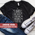 Funny Baking Shirt Gift For Baker Bakers Shirt Baking Shirts Baking Lover I Bake Because Punching People Is Frowned Upon TShirt Graphic Tee – Warm & Stylish · Great Gift For Fans