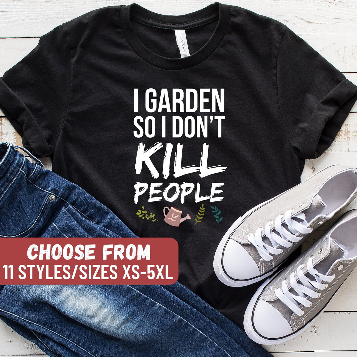 Gardening TShirt Gardening Gift Gardener TShirt Plant Tee Funny Gardening Shirts Garden I Garden So I Don39t Kill People TShirt Graphic Tee – Aesthetic Look · Top Pick For Any Outfit