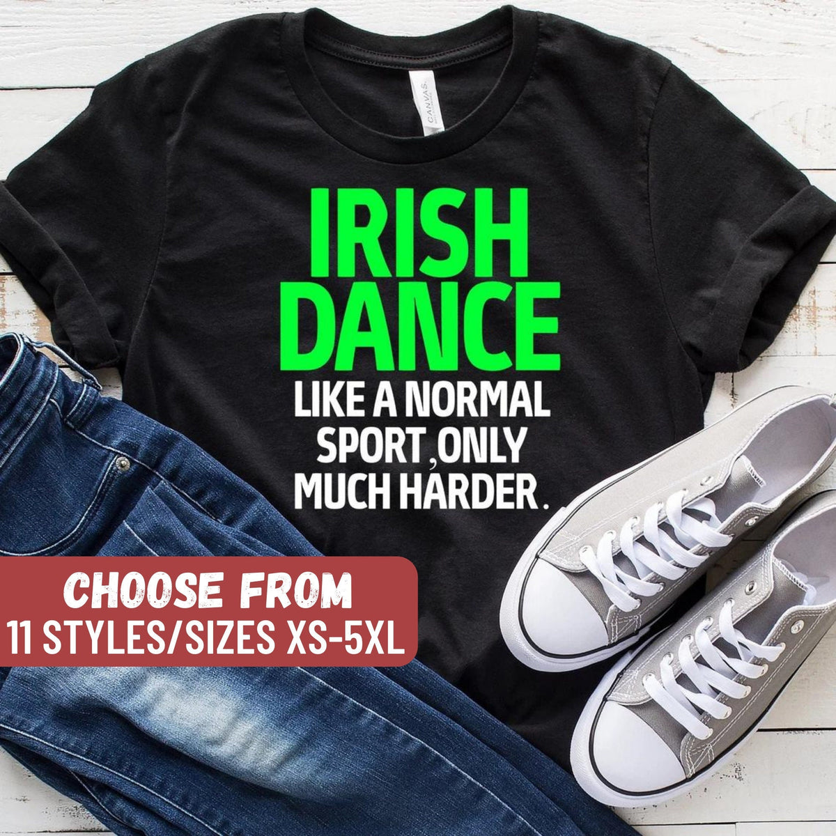 Irish Dance Shirt Irish Dancer Irish Gift Irish Dance Teacher Irish Dance Team Irish Dance Like A Normal Sport Only Much Harder TShirt Graphic Tee – Premium Graphic · Trending Graphic Apparel