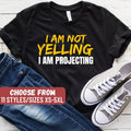 Funny Theater Shirt Theatre Tee Gift For Actor Acting Shirt Actor TShirt Actress TShirt I Am Not Yelling I Am Projecting TShirt Graphic Tee – Soft Feel · Must-Have Style