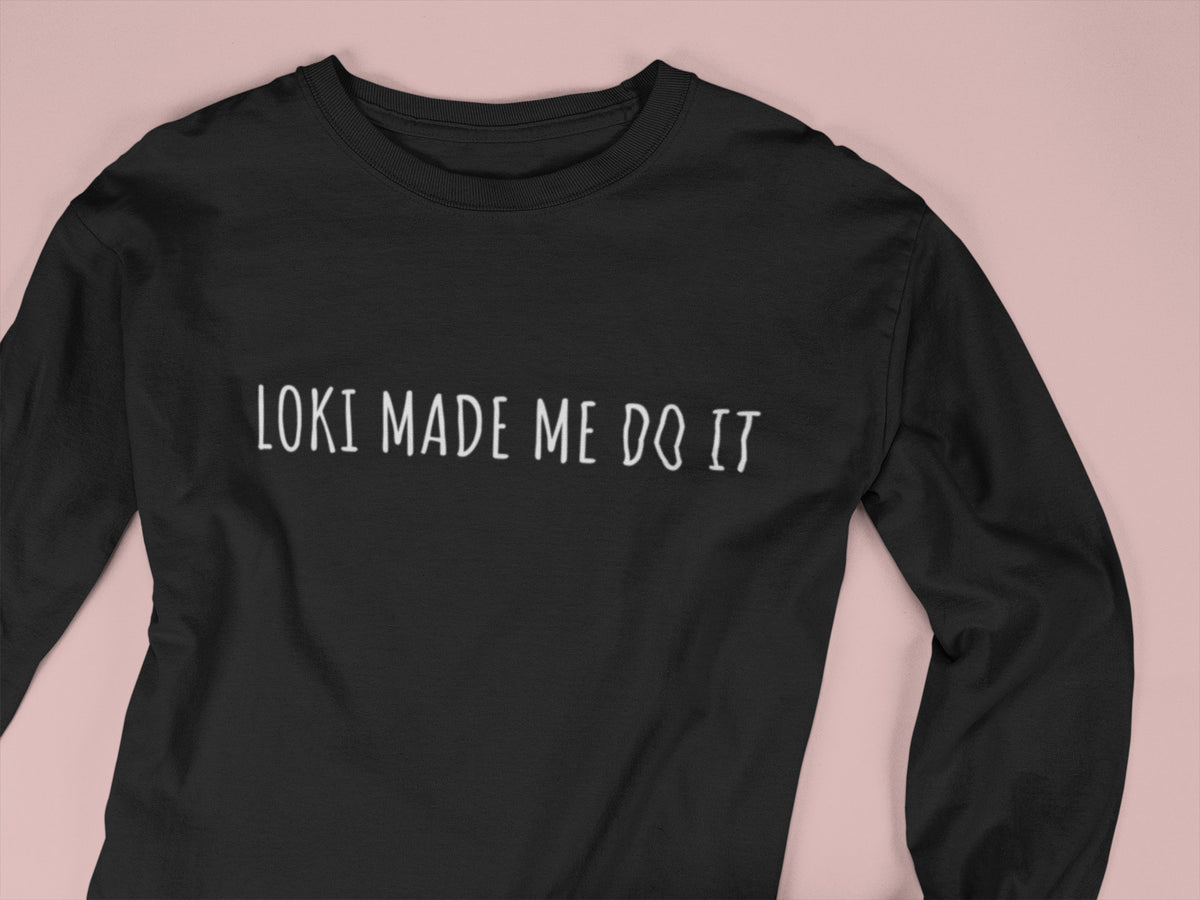 Loki Made Me Do It Pagan Gift Idea Funny Norse Long Sleeve Tee Graphic Tee – Soft Feel · Must-Have Style