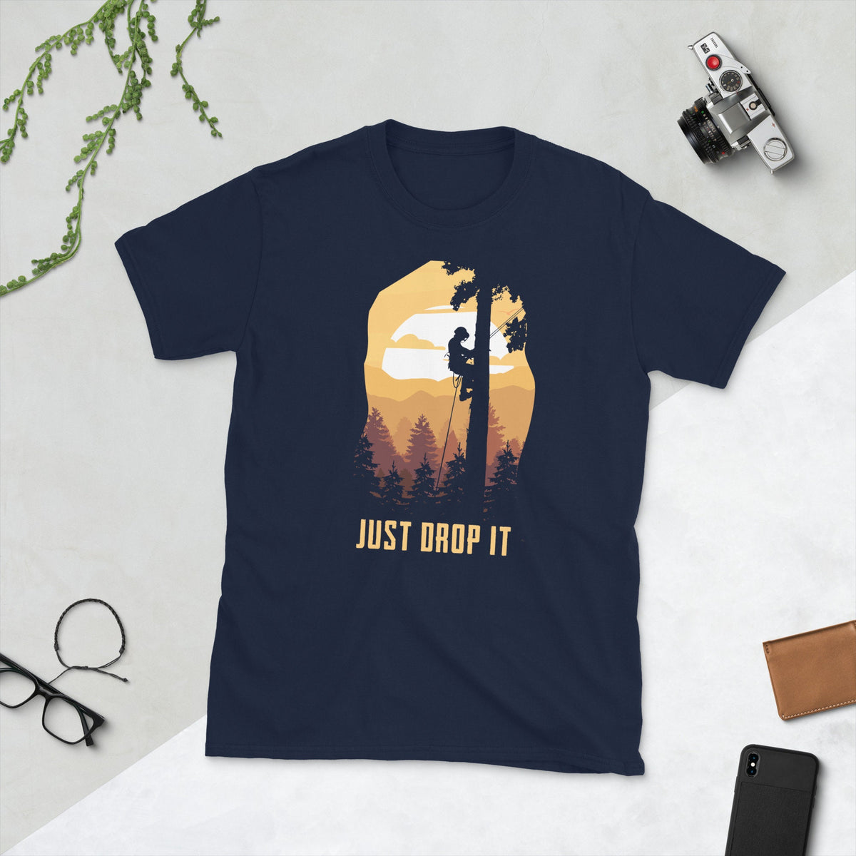 Tree Feller Just Drop It Arborist T Shirt Graphic Tee – Everyday Comfort · Great Gift For Fans