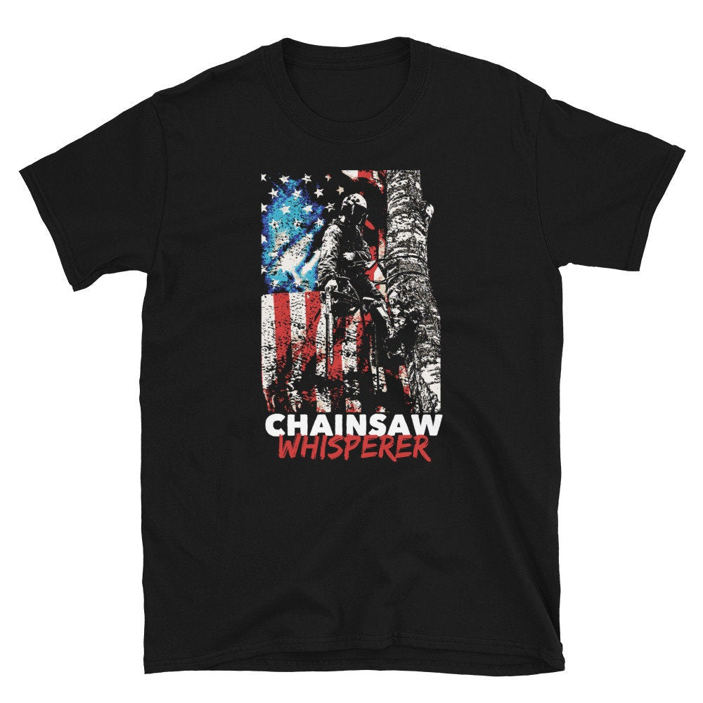 Arborist US Flag Chainsaw Whisperer T Shirt Graphic Tee – Soft Feel · Great Gift For Fans