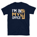 I39m In My Office Arborist T Shirt Graphic Tee – Fan Favorite · High-Quality Print