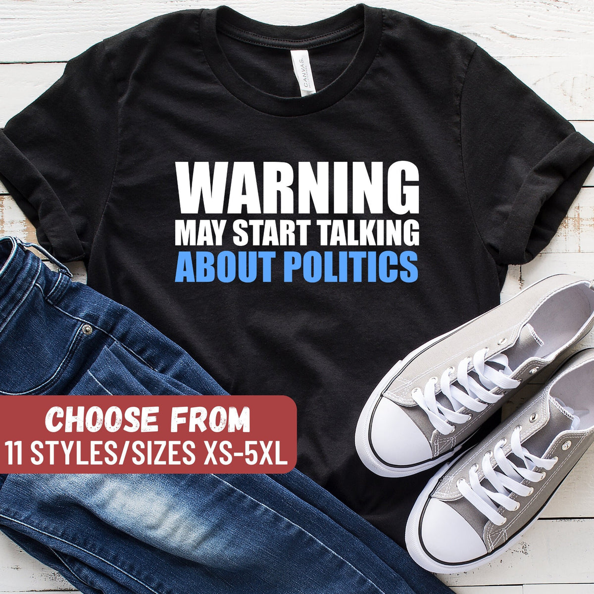 Funny Politics Shirt Politics Gift Politics Lover Politics Shirt Political Shirt Warning May Start Talking About Politics TShirt Graphic Tee – Cozy Vibes · Top Pick For Any Outfit