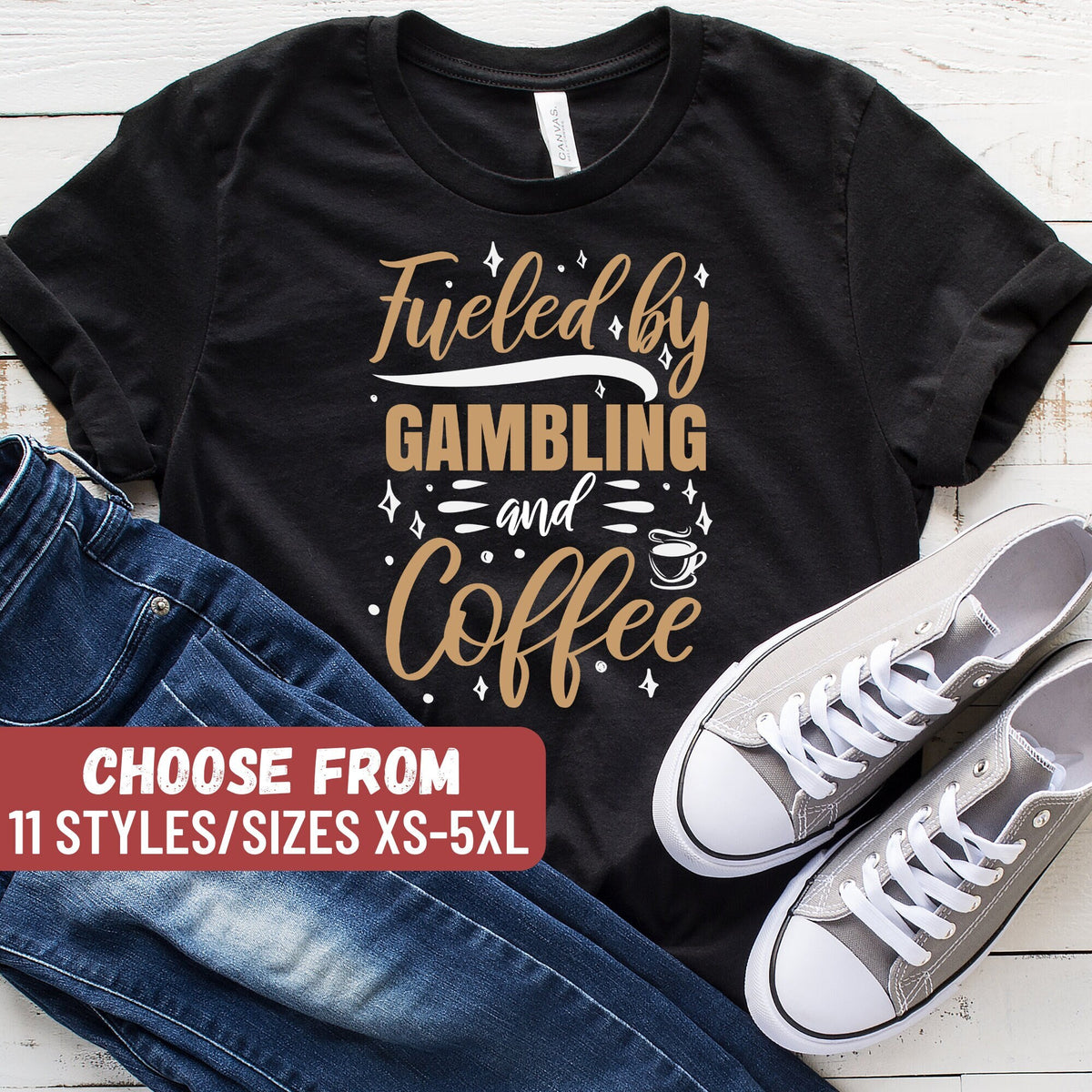 Funny Casino Shirt Casino Gift Casino Lover Gambling Shirt Gambling Gift Funny Gambling Shirt Fueled By Gambling And Coffee TShirt Graphic Tee – Fan Favorite · High-Quality Print