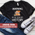 History Teacher Shirt History Teacher Gift Historian Shirt Funny History Shirt History Warning May Start Talking About History TShirt Graphic Tee – Feel-Good Design · Perfect For Daily Wear