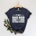 It39s Not A Dad Bod It39s A Father Figure Funny Dad Shirt Fathers Day Gift Gift For Dad Fathers Day Shirt Dad Shirt Gift for husband Graphic Tee – Feel-Good Design · Top Pick For Any Outfit
