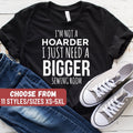 Funny Sewing Shirt Sewing Shirts Tailor Shirt Quilting Shirt Quilter Shirt I39m Not A Hoarder I Just Need A Bigger Sewing Room TShirt Graphic Tee – Cozy Vibes · Top Pick For Any Outfit