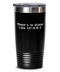 Computer Geek Gift Computer Nerd Tumbler Programmer Gift Web Developer Present Coder Gift No Place Like 127001 Graphic Tee – Soft Feel · Must-Have Style