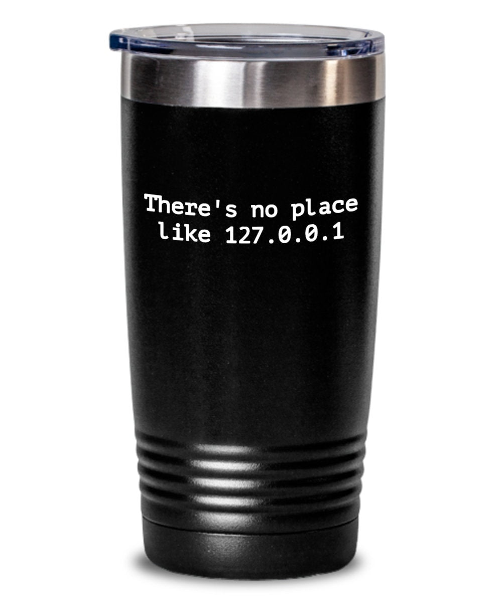 Computer Geek Gift Computer Nerd Tumbler Programmer Gift Web Developer Present Coder Gift No Place Like 127001 Graphic Tee – Soft Feel · Must-Have Style