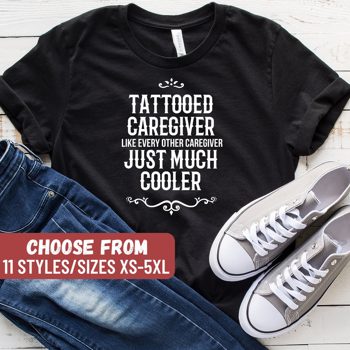 Funny Caregiver Shirt Caregiver Gift Cute Caregiving Shirt Tattooed Caregiver Like Every Other Caregiver Just Much Cooler TShirt Graphic Tee – Bold Style · Great Gift For Fans