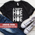 Gardening TShirt Gardening Gift Gardener TShirt Plant Tee Funny Gardening Shirts Garden Birthday A Dirty Hoe Is A Happy Hoe TShirt Graphic Tee – Aesthetic Look · High-Quality Print