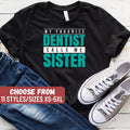 Funny Dentist Shirt Dental Student Gift Dental Hygienist Dental Assistant Gift For Dentist My Favorite Dentist Calls Me Sister TShirt Graphic Tee – Everyday Comfort · Must-Have Style